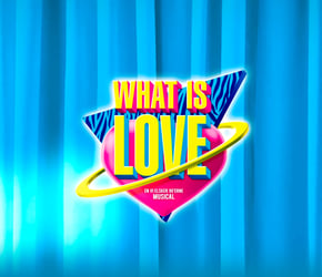 What is love The Musical